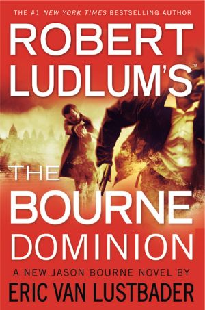 [Jason Bourne 09] • Robert Ludlum’sTM the Bourne Dominion